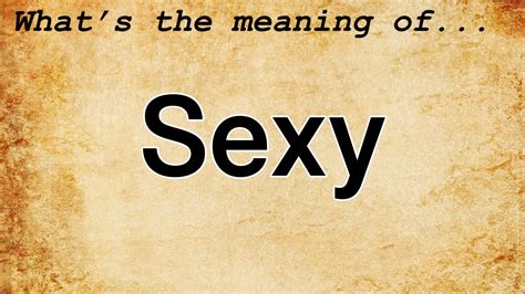 Sexy Definition & Meaning .
